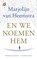 En we noemen hem, Marjolijn van Heemstra - Paperback - 9789041714091