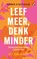 Leef meer, denk minder, Pia Callesen - Paperback - 9789041716439