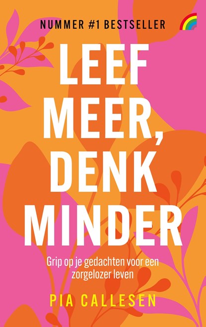 Leef meer, denk minder, Pia Callesen - Paperback - 9789041716439