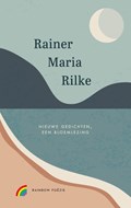 Nieuwe gedichten, een bloemlezing | Rainer Maria Rilke | 