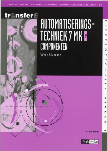 Automatiseringstechniek 7 MK AEN Componenten Werkboek, A. de Bruin - Paperback - 9789042516571
