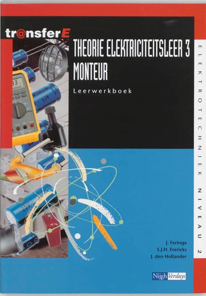 Theorie elektriciteitsleer 3 Monteur Leerwerkboek, J. Feringa ; S.J.H. Frericks ; J. den Hollander - Paperback - 9789042517226