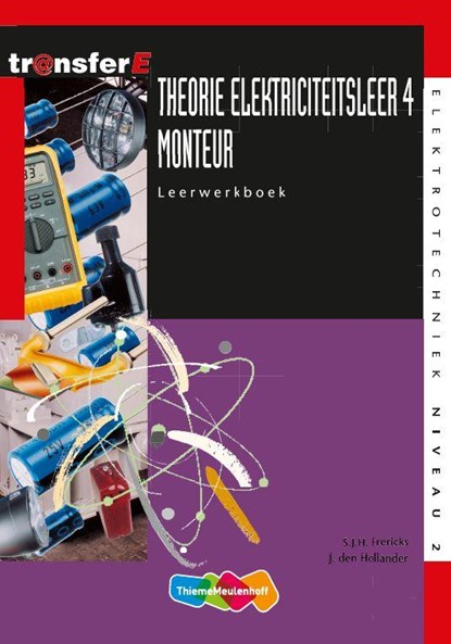 Theorie Elektriciteitsleer 4 Monteur Leerwerkboek, S.J.H. Frericks ; J. den Hollander - Paperback - 9789042517240