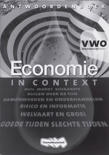 Economie in context VWO bovenbouw Antwoordenboek 1, Ton Bielderman ; Wens Rupert ; Theo Spierenburg - Paperback - 9789042539105