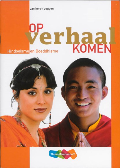 Op verhaal komen Hindoeïsme en Boeddhisme, Cor Jongeneelen ; Pieter van Lier ; Henk van Putten ; Gerrit Sleeuwenhoek - Gebonden - 9789042539310