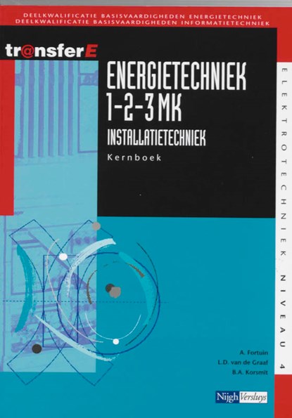 Energietechniek 1-2-3MK installatietechniek Kernboek, A. Fortuin ; L.D. van de Graaf ; B.A. Korsmit - Paperback - 9789042541412