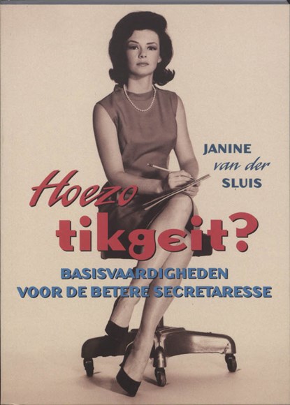 Hoezo tikgeit ?, SLUIS, J. van der - Paperback - 9789043008075