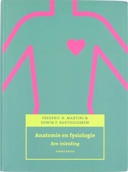 Anatomie en fysiologie, MARTINI, Frederic H. & BARTHOLOMEW, Edwin F. - Paperback - 9789043013895