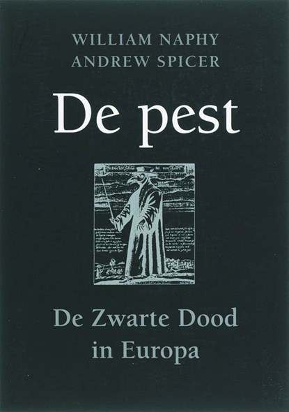 De pest, NAPHY, W. & SPICER, A. - Paperback - 9789043014472