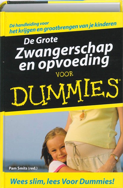 De Grote Zwangerschap en opvoeding voor Dummies, SMITS, Pam (red) - Gebonden - 9789043016407