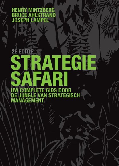 Strategie-safari, H. Mintzberg ; J. Lampel ; B. Ahlstrand - Gebonden - 9789043017701