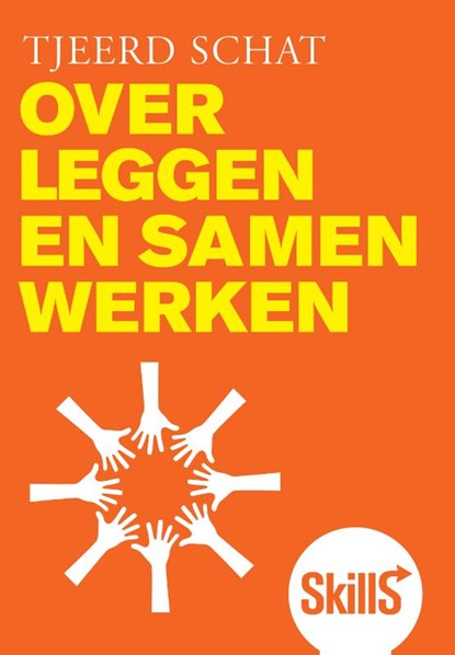 Skills - Overleggen en samenwerken, Tjeerd Schat - Paperback - 9789043019286