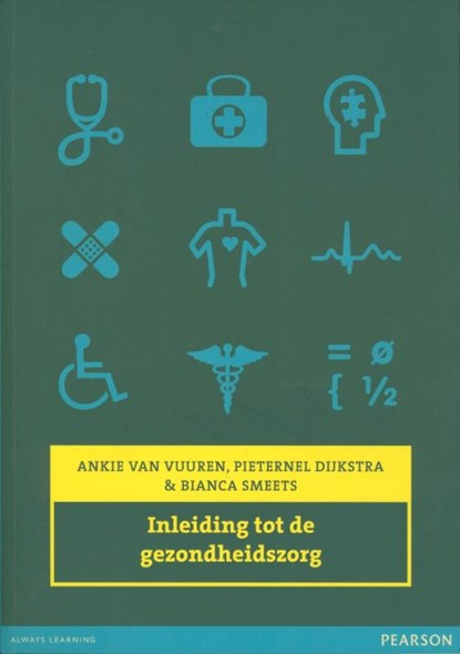 Inleiding tot de gezondheidszorg, Pieternel Dijkstra ; Bianca Smeets ; Ankie van Vuuren - Paperback - 9789043019507