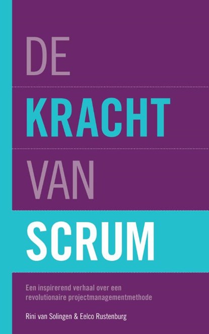 De kracht van Scrum, Rini van Solingen ; E. van Rustenburg - Paperback - 9789043020473