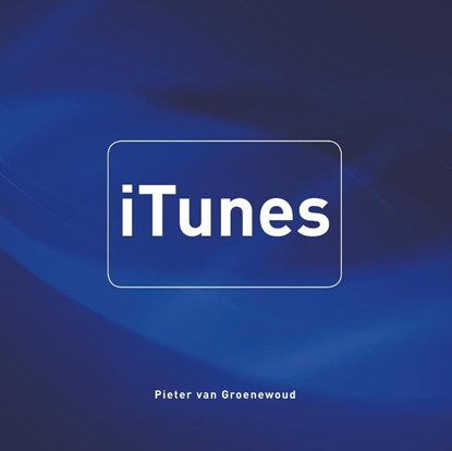 iTunes, Pieter van Groenewoud - Ebook Adobe PDF - 9789043028370