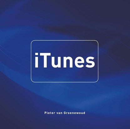 iTunes, Pieter van Groenewoud - Ebook Adobe PDF - 9789043028370