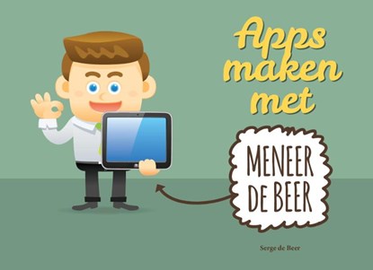 Apps maken met meneer De Beer, Serge de Beer - Paperback - 9789043030519