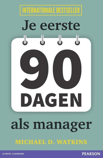 Je eerste 90 dagen als manager, Michael Watkins - Paperback - 9789043032124