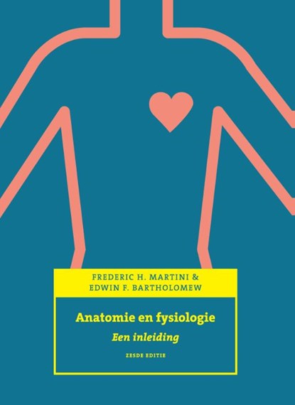 Anatomie en fysiologie, met MyLab NL toegangscode 6e editie, Frederic H. Martini ; Edwin F. Bartholomew - Paperback - 9789043032346