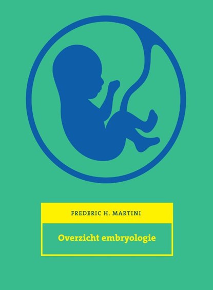 Overzicht embryologie, Frederic H. Martini - Paperback - 9789043034906