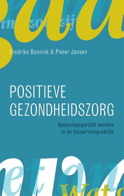 Positieve gezondheidszorg, Fredrike Bannink ; Pieter Jansen - Paperback - 9789043035637
