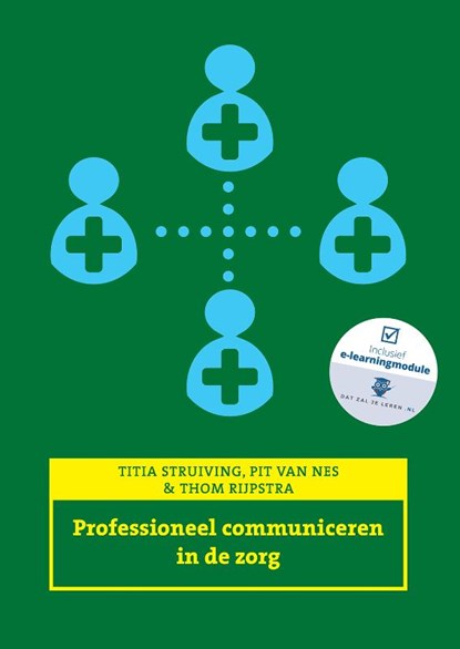 Professioneel communiceren in de zorg, Titia Struiving ; Pit van Nes ; Thom Rijpstra - Paperback - 9789043035897