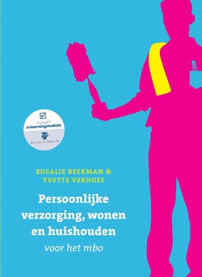 Persoonlijke verzorging, wonen en huishuiden voor het mbo, met Datzaljeleren.nl, Rosalie Beekman ; Yvette Verhoef - Paperback - 9789043036320