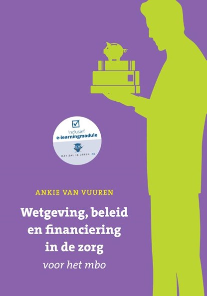 Wetgeving, beleid en financiering in de zorg voor het mbo met datzaljeleren.nl, Ankie van Vuuren - Paperback - 9789043037228