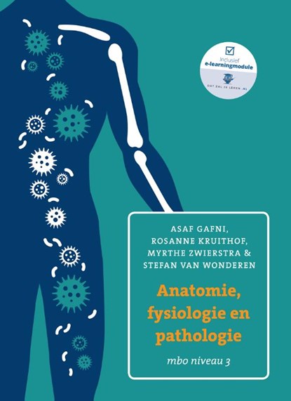 Anatomie, fysiologie en pathologie mbo niveau 3, Asaf Gafni ; Rosanne Kruithof ; Stefan van Wonderen - Paperback - 9789043037310