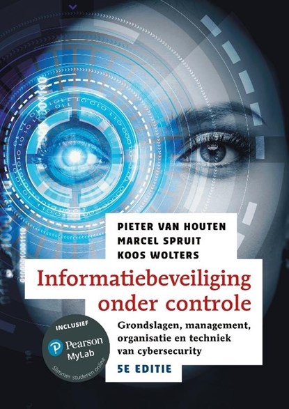 Informatiebeveiliging onder controle, 5e editie met MyLab NL toegangscode, Pieter van Houten ; Marcel Spruit ; Koos Wolters - Paperback - 9789043041300