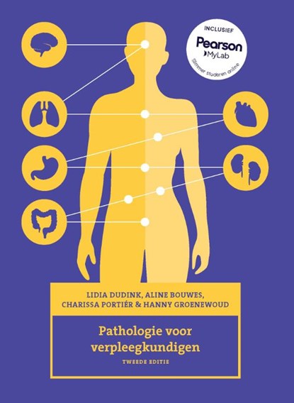 Pathologie voor verpleegkundigen, 2e editie met MyLab NL toegangscode, Lidia Dudink ; Aline Bouwes ; Charissa Portiér ; Hanny Groenewoud - Paperback - 9789043043335