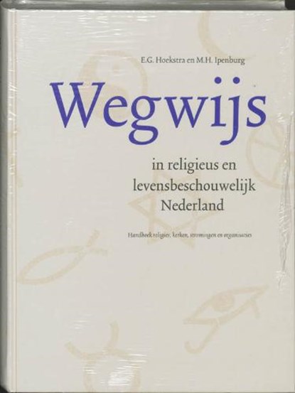 Wegwijs in religieus en levensbeschouwelijk Nederland, HOEKSTRA, E.G. & IPENBURG, M.H. - Gebonden - 9789043500289