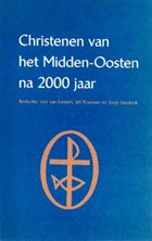 Christenen van het Midden-Oosten na 2000 jaar | Leo van Leijsen | 