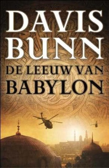 De leeuw van Babylon, Davis Bunn - Paperback - 9789043505826