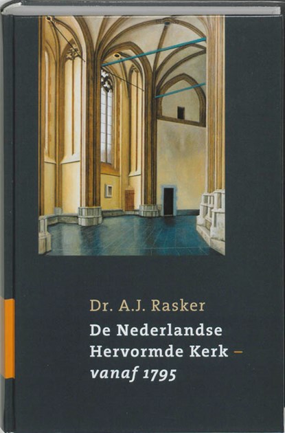 De Nederlandse Hervormde Kerk vanaf, A.J. Rasker - Gebonden - 9789043509312