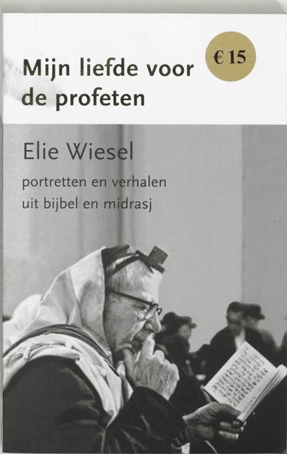 Mijn liefde voor de profeten, Elie Wiesel - Paperback - 9789043512404