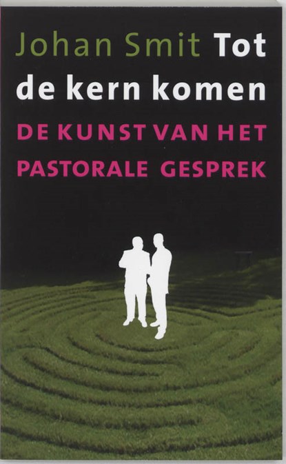 Tot de kern komen, Johan Smit - Paperback - 9789043512701