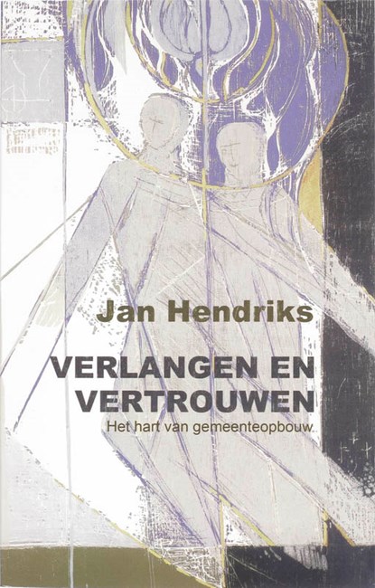 Verlangen en vertrouwen, Jan Hendriks - Paperback - 9789043514484