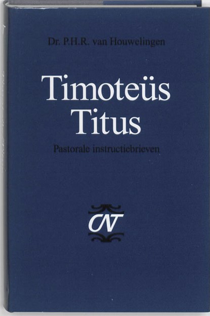Timoteus en Titus, P.H.R. van Houwelingen - Gebonden - 9789043516792