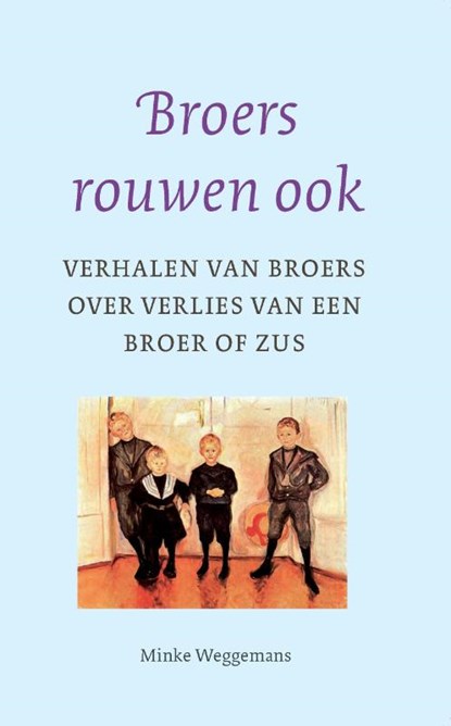 Broers rouwen ook, Minke Weggemans - Paperback - 9789043517324