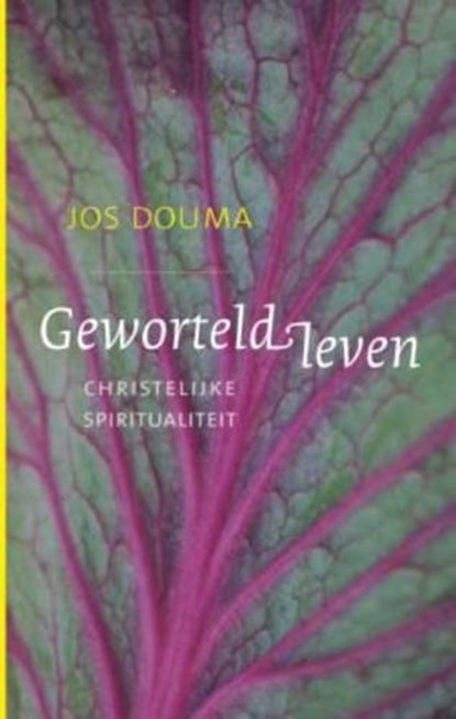Geworteld leven, DOUMA, Jos - Paperback - 9789043517645