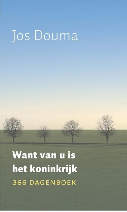 Want van U is het koninkrijk, Jos Douma - Ebook - 9789043518468