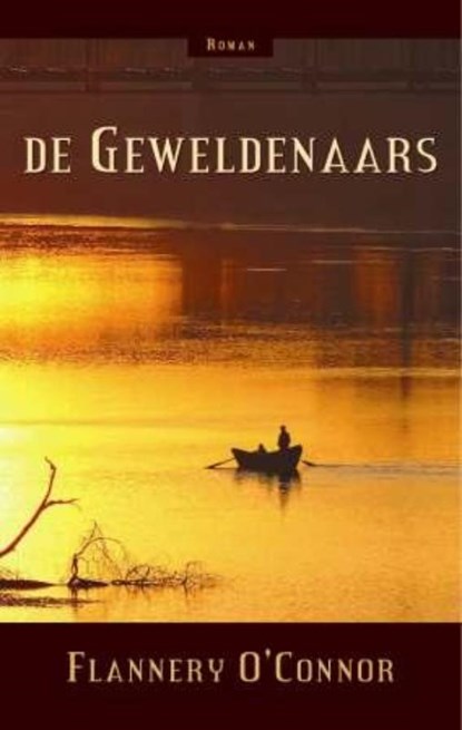 De geweldenaars, Flannery O'Connor - Paperback - 9789043518581