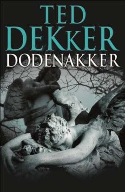 Dodenakker, Ted Dekker - Paperback - 9789043519649