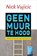 Geen muur te hoog, Nick Vujicic - Paperback - 9789043522038