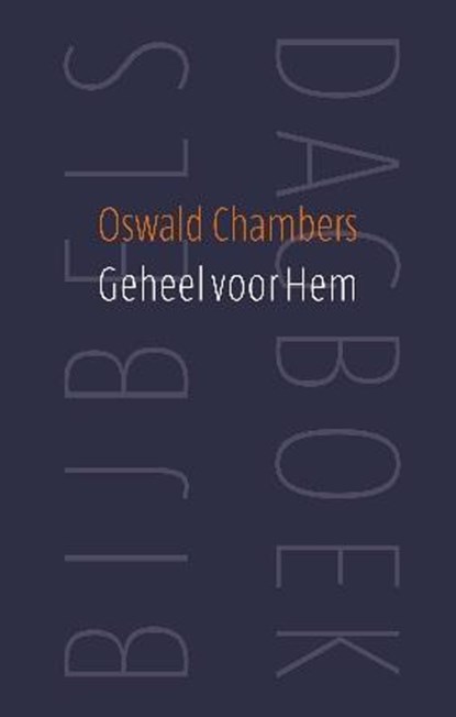 Geheel voor Hem, Oswald Chambers - Paperback - 9789043522076