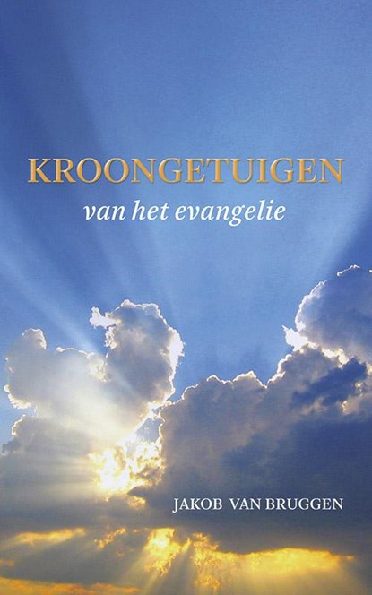 Kroongetuigen van het evangelie, Jakob van Bruggen - Paperback - 9789043522793