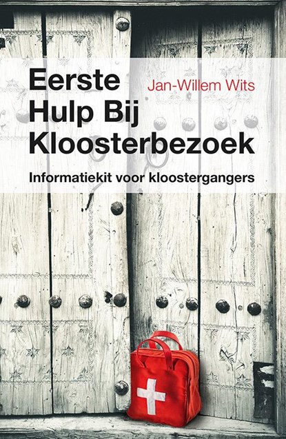 Eerste hulp bij kloosterbezoek, Jan-Willem Wits - Paperback - 9789043522885