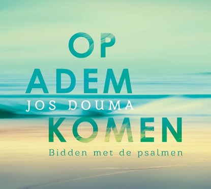Op adem komen, Jos Douma - Gebonden - 9789043523264