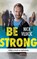 Be strong, Nick Vujicic - Paperback - 9789043523387